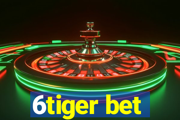 6tiger bet